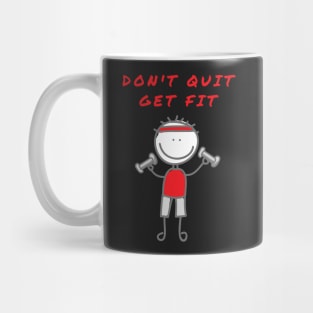 Don't Quit Get Fit Mug